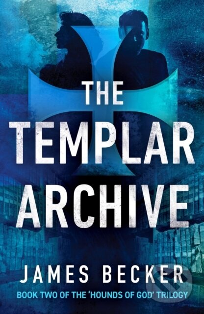 Kniha: The Templar Archive (Becker James). Canelo, 2022