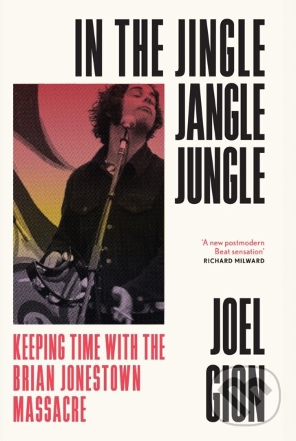 Levně In the Jingle Jangle Jungle (Keeping Time with the Brian Jonestown Massacre) - kniha z kategorie Umenie, dizajn a architektúra