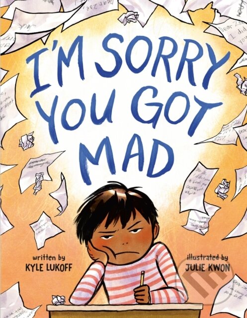 Kniha: I'm Sorry You Got Mad (Kyle Lukoff). , 2024