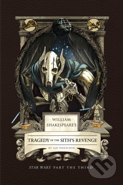 Levně William Shakespeare's Tragedy of the Sith's Revenge: Star Wars Part the Third - kniha z kategorie Divadlo