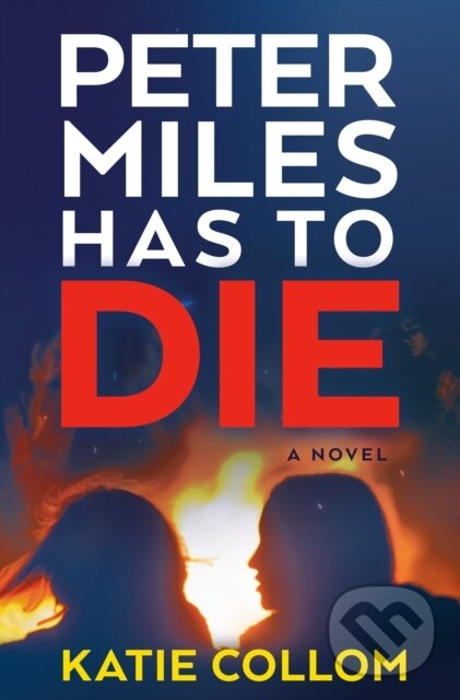 Levně Peter Miles Has to Die (A Novel) - Katie Collom - kniha z kategorie Thrillery