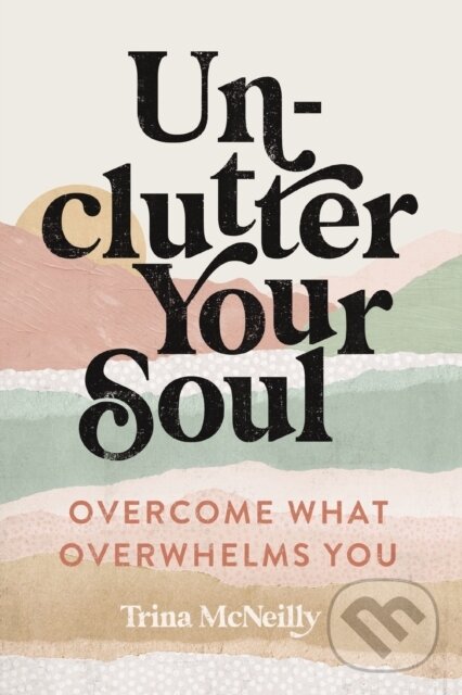 Kniha Unclutter Your Soul