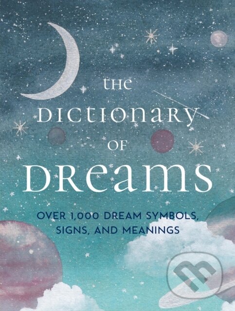 Levně The Dictionary of Dreams (Over 1,000 Dream Symbols, Signs, and Meanings - Pocket Edition) - kniha z kategorie Psychológia