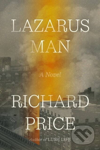 Levně Lazarus Man (A Novel) - Richard Price - kniha z kategorie Beletria