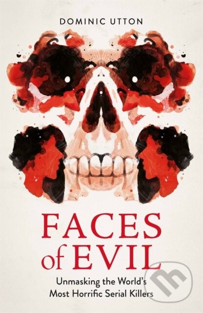 Levně Faces of Evil (Unmasking the World’s Most Horrific Serial Killers) - kniha z kategorie Humanitné a spoločenské vedy