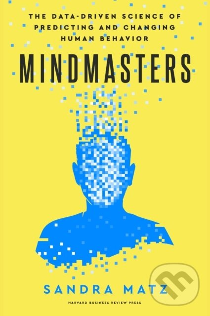 Levně Mindmasters (The Data-Driven Science of Predicting and Changing Human Behavior) - kniha z kategorie Psychológia