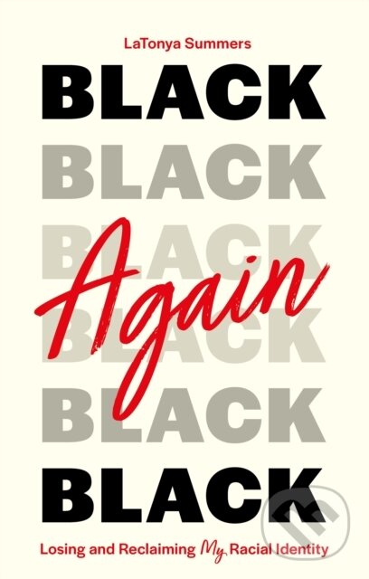 Levně Black Again (Losing and Reclaiming My Racial Identity) - kniha z kategorie Sociológia