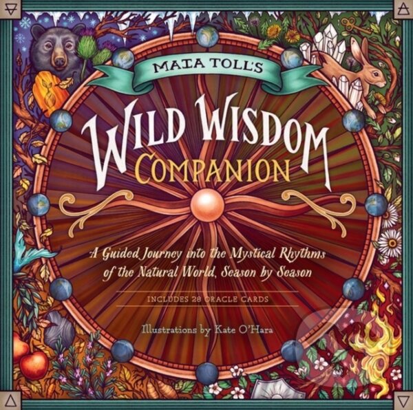Levně Maia Toll's Wild Wisdom Companion (A Guided Journey into the Mystical Rhythms of the Natural World, Season by Season) - kniha z kategorie Spiritualita