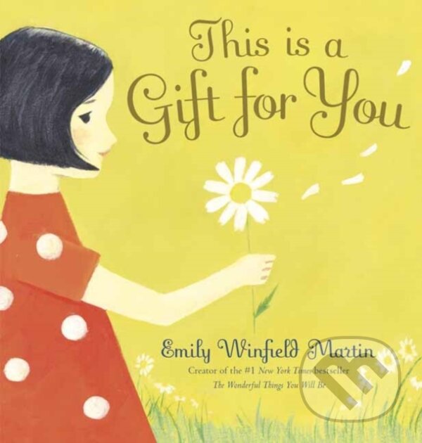 Kniha: This Is a Gift for You (Emily Winfield Martin). , 2021