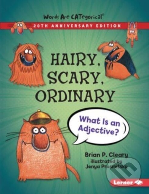 Kniha: Hairy, Scary, Ordinary, 20th Anniversary Edition (Cleary Brian P). Lerner Publishing Group, 2021