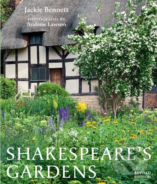 Kniha: Shakespeare's Gardens (Jackie Bennett a Shakespeare Birthplace Trust). Frances Lincoln, 2021