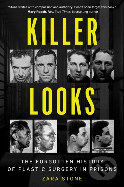 Levně Killer Looks (The Forgotten History of Plastic Surgery in Prisons) - kniha z kategorie Sociológia