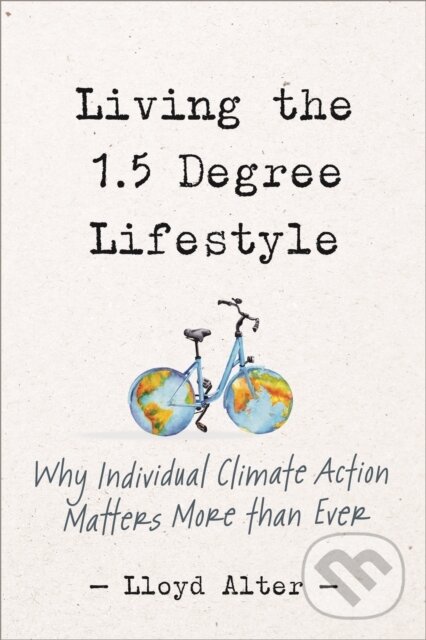 Levně Living the 1.5 Degree Lifestyle (Why Individual Climate Action Matters More than Ever) - kniha z kategorie Dom, byt a záhrada