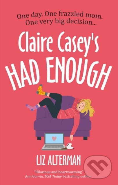 Levně Claire Casey's Had Enough - Liz Alterman - kniha z kategorie Romantika