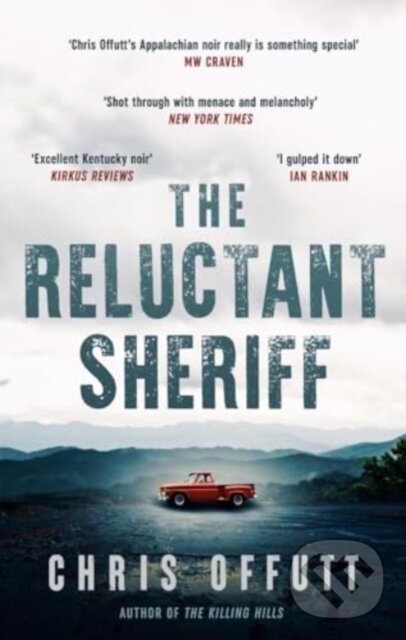 Levně The Reluctant Sheriff (The new Mick Hardin novel) - Chris Offutt - kniha z kategorie Beletria