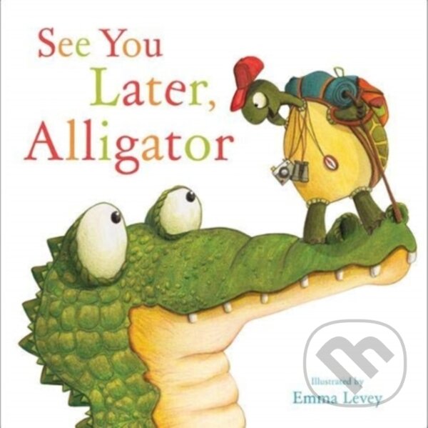 Kniha: See You Later, Alligator (Sally Hopgood). , 2025