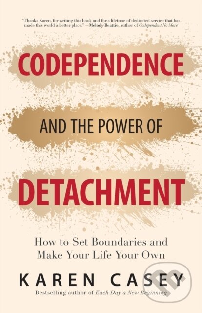 Kniha: Codependence and the Power of Detachment (Karen Casey). , 2022