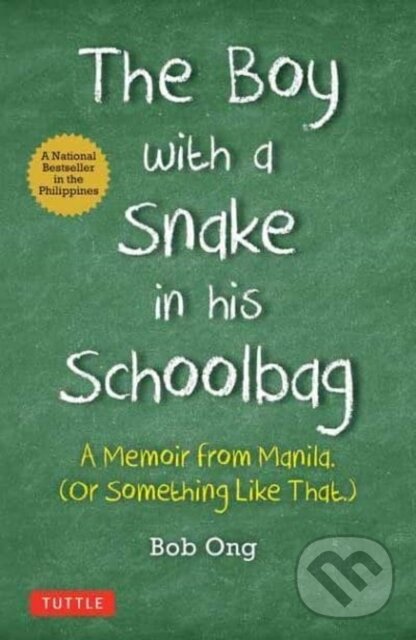 Levně The Boy with A Snake in his Schoolbag (A Memoir from Manila (Or Something Like That)) - kniha z kategorie Životopisy, reportáže a myšlienky
