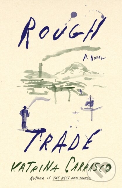 Levně Rough Trade (A Novel) - Katrina Carrasco - kniha z kategorie Beletria