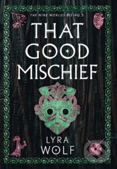 Kniha: That Good Mischief (Lyra Wolf). , 2022