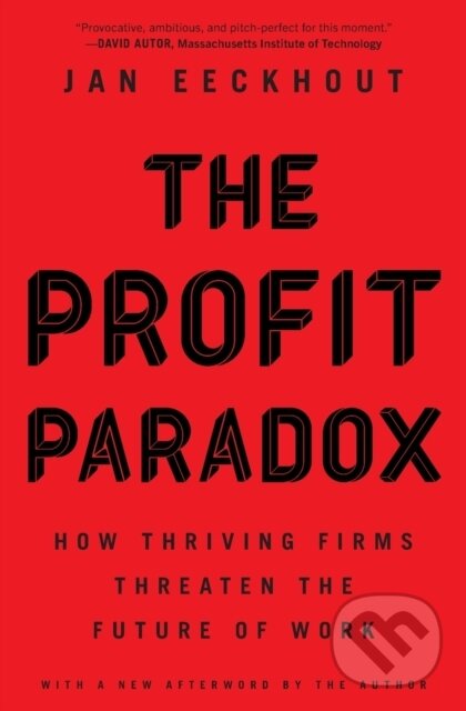 Levně The Profit Paradox (How Thriving Firms Threaten the Future of Work) - kniha z kategorie Biznis a manažment