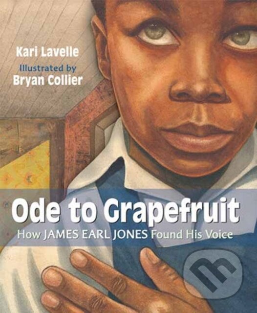 Levně Ode to Grapefruit (How James Earl Jones Found His Voice) - kniha z kategorie Naučné knihy