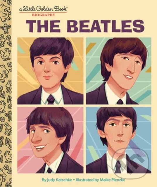 Levně The Beatles: A Little Golden Book Biography - Judy Katschke, Maike Plenzke - kniha z kategorie Beletria