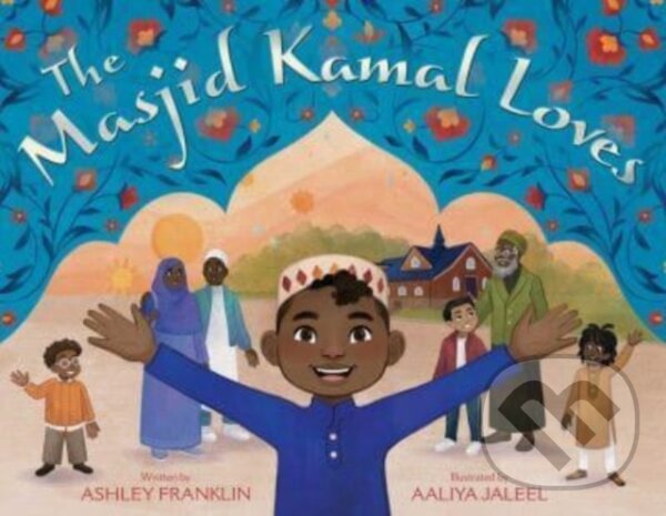 Levně The Masjid Kamal Loves - Ashley Franklin - kniha z kategorie Pre deti a mládež