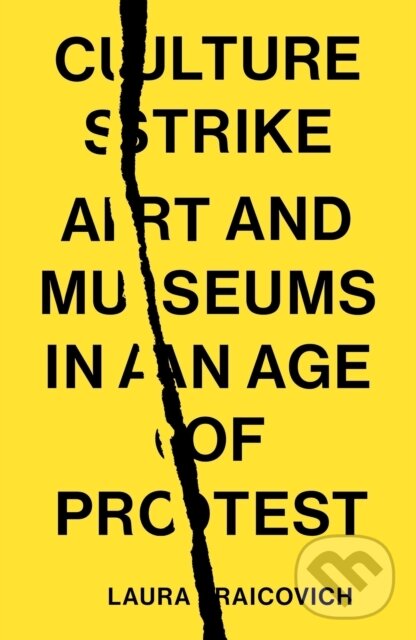 Levně Culture Strike (Art and Museums in an Age of Protest) - kniha z kategorie Odborné a náučné
