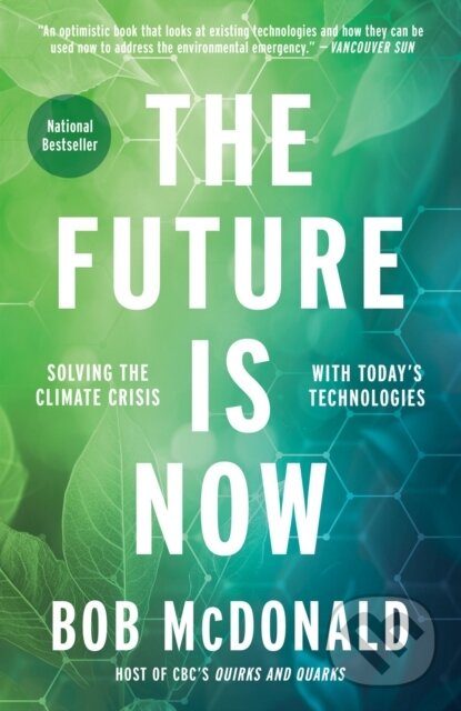 Levně The Future Is Now (Solving the Climate Crisis with Today's Technologies) - kniha z kategorie Prírodné vedy a technika