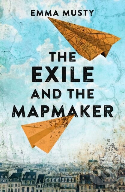 Levně The Exile and the Mapmaker (compassionate and eye-opening, this novel is a testament to the triumph of the human spirit) - kniha z kategorie…