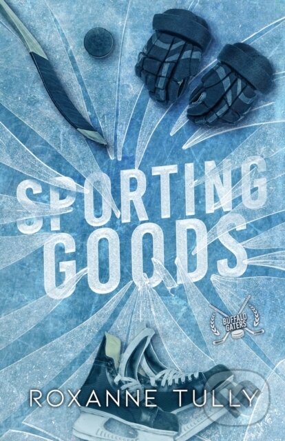 Levně Sporting Goods (A Hockey Romance Standalone) - Roxanne Tully - kniha z kategorie Spoločenská beletria