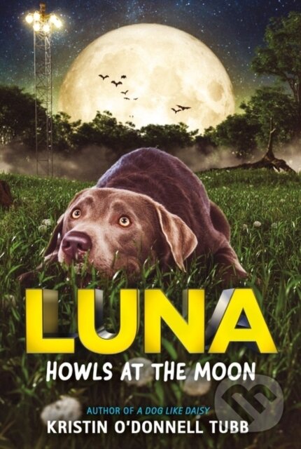 Levně Luna Howls At The Moon - Kristin O'Donnell Tubb - kniha z kategorie Pre deti a mládež