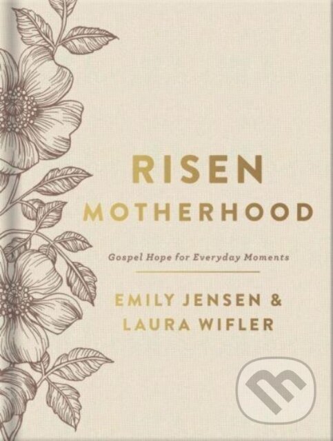 Levně Risen Motherhood (Deluxe Edition) (Gospel Hope for Everyday Moments) - kniha z kategorie Kresťanstvo