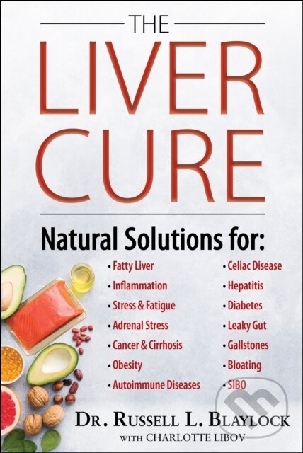 Kniha: The Liver Cure (Russell L. Blaylock). , 2022
