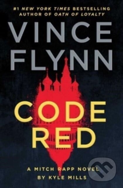 Levně A Code Red (A Mitch Rapp Novel by Kyle Mills) - Kyle Mills, Vince Flynn - kniha z kategorie Beletria