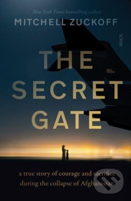 Levně The Secret Gate (a true story of courage and sacrifice during the collapse of Afghanistan) - kniha z kategorie Životopisy