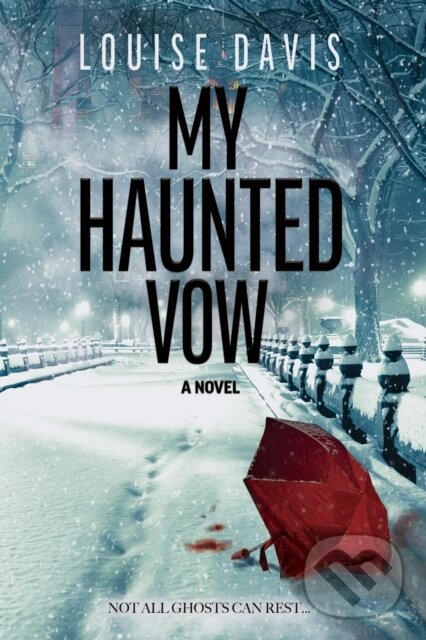 Levně My Haunted Vow (A Novel) - Louise Davis - kniha z kategorie Beletria