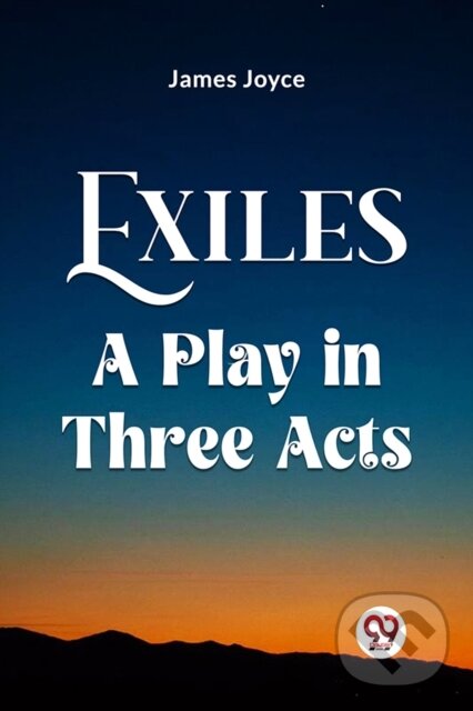 Kniha: Exiles A Play In Three Acts (James Joyce). , 2024