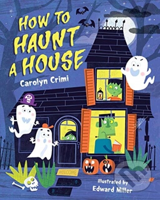 Kniha: How to Haunt a House (Carolyn Crimi). , 2021