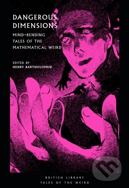 Levně Dangerous Dimensions (Mind-bending Tales of the Mathematical Weird) - kniha z kategorie Spoločenská beletria