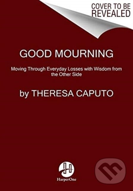 Levně Good Mourning (Moving Through Everyday Losses with Wisdom from the Other Side) - kniha z kategorie Domáca liečba
