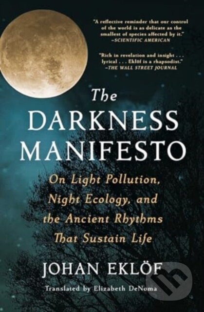 Levně Darkness Manifesto (On Light Pollution, Night Ecology, and the Ancient Rhythms That Sustain Life) - kniha z kategorie Geológia