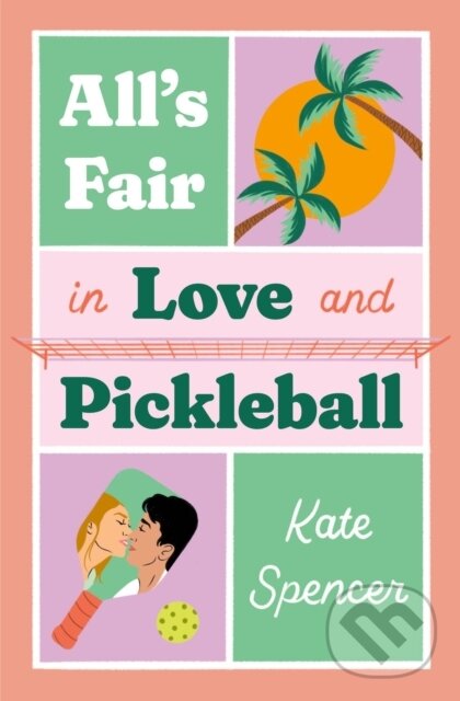 Levně All's Fair in Love and Pickleball (The Perfect Enemies-To-Lovers Sports Romance!) - kniha z kategorie Romantika