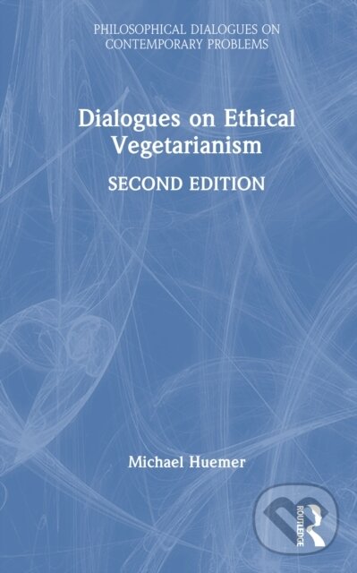 Levně Dialogues on Ethical Vegetarianism - Huemer Michael - kniha z kategorie Právo