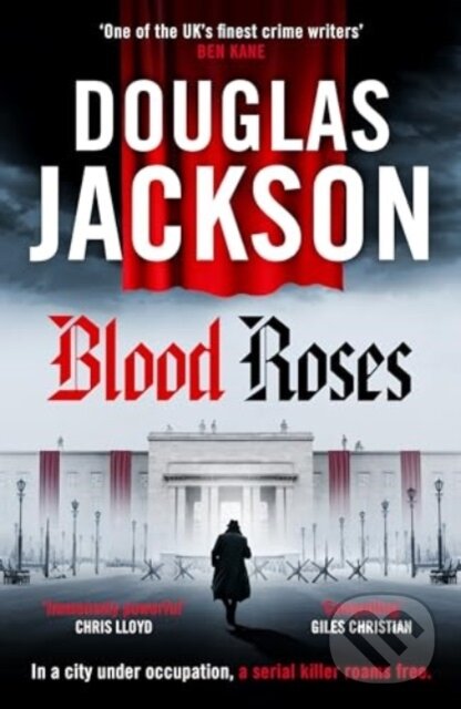 Levně Blood Roses (Introducing 'the natural heir to Kerr's Bernie Gunther') - kniha z kategorie Detektívky, trilery a horory
