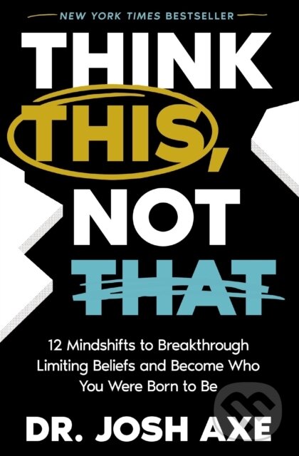 Levně Think This, Not That (12 Mindshifts to Breakthrough Limiting Beliefs and Become Who You Were Born to Be) - kniha z kategorie Psychológia