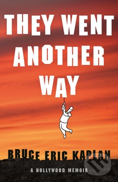 Levně They Went Another Way (A Hollywood Memoir) - Bruce Eric Kaplan - kniha z kategorie Životopisy, reportáže a myšlienky