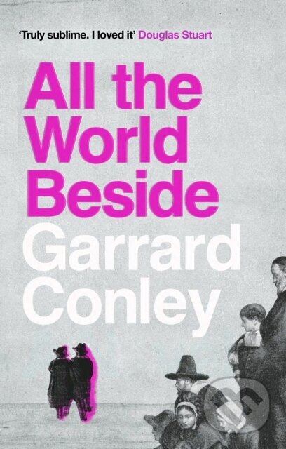 Levně All the World Beside - Garrard Conley - kniha z kategorie Beletria