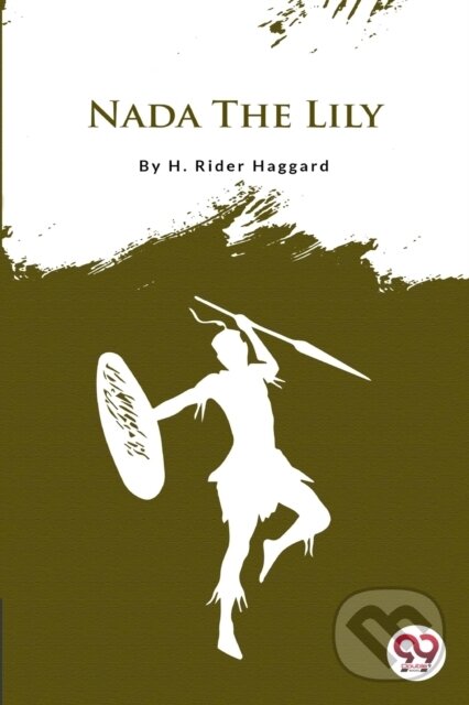 Kniha: Nada the Lily (H. Rider Haggard). , 2022